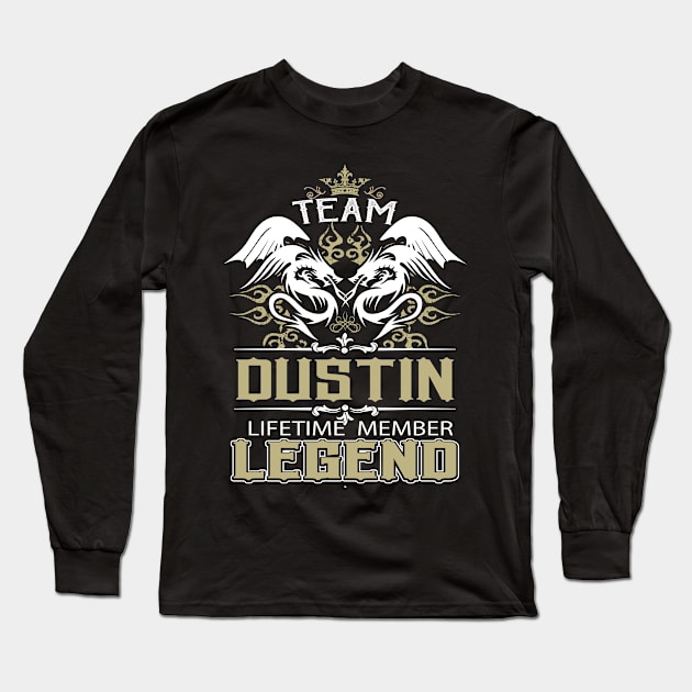 Dustin Name T Shirt -  Team Dustin Lifetime Member Legend Name Gift Item Tee Long Sleeve T-Shirt by yalytkinyq